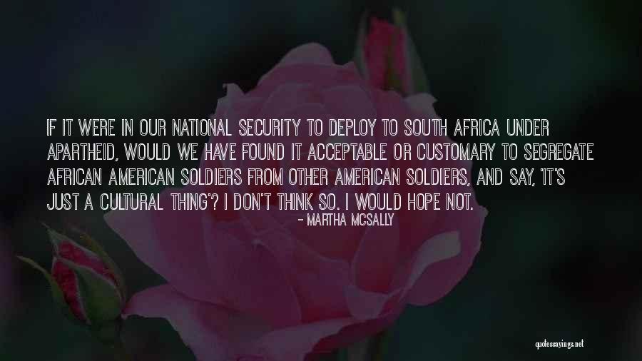 South Africa Apartheid Quotes By Martha McSally South Africa Apartheid Quotes By Martha McSally