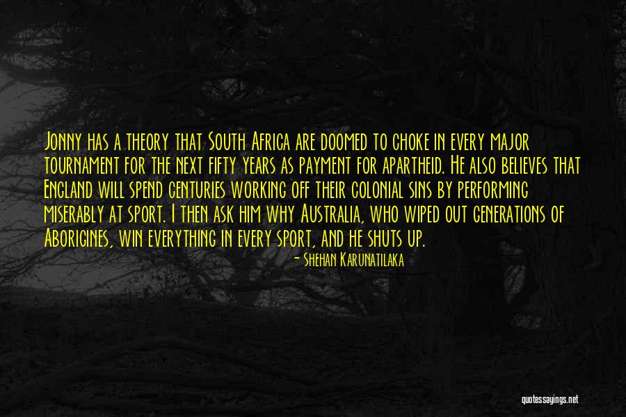 South Africa Apartheid Quotes By Shehan Karunatilaka South Africa Apartheid Quotes By Shehan Karunatilaka