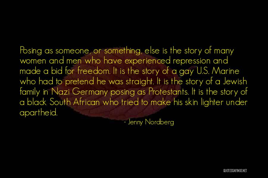 South African Apartheid Quotes By Jenny Nordberg