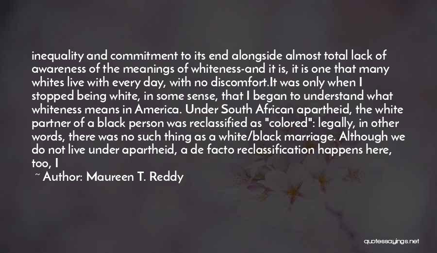 South African Apartheid Quotes By Maureen T. Reddy