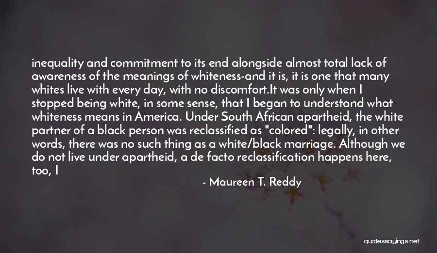 South African Apartheid Quotes By Maureen T. Reddy