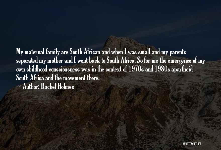 South African Apartheid Quotes By Rachel Holmes