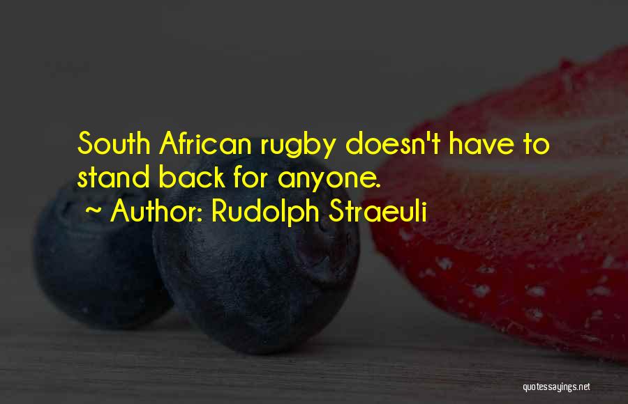 South African Rugby Quotes By Rudolph Straeuli