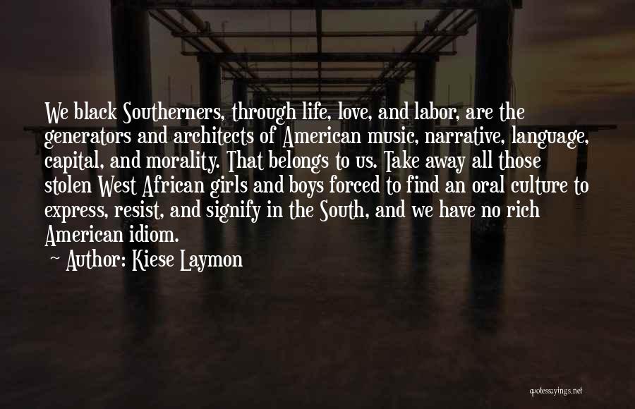 South American Love Quotes By Kiese Laymon