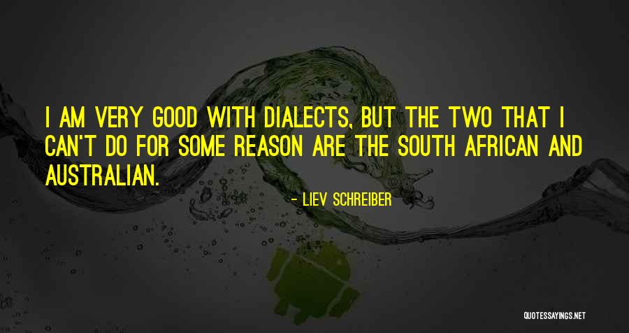 South Australian Quotes By Liev Schreiber South Australian Quotes By Liev Schreiber