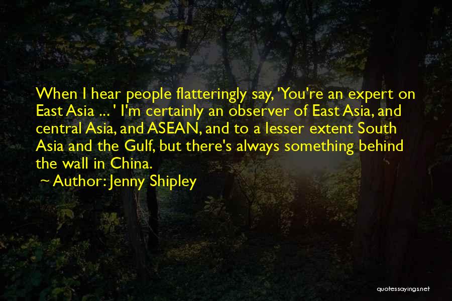 South East Asia Quotes By Jenny Shipley