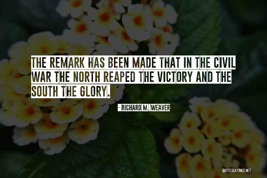South In The Civil War Quotes By Richard M. Weaver South In The Civil War Quotes By Richard M. Weaver