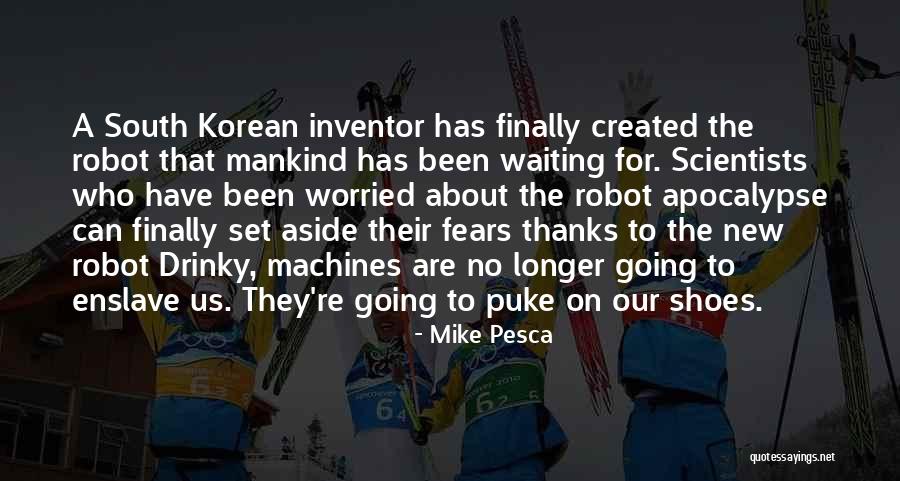 South Korean Quotes By Mike Pesca South Korean Quotes By Mike Pesca