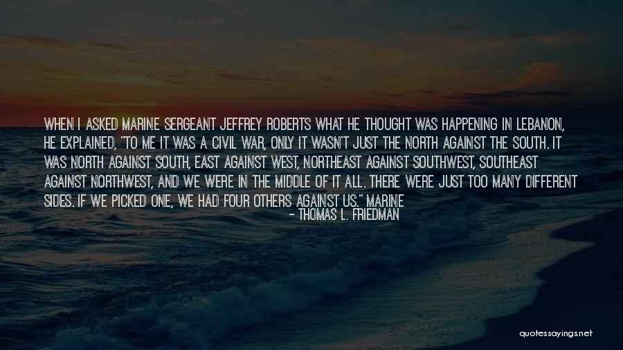 South Lebanon Quotes By Thomas L. Friedman