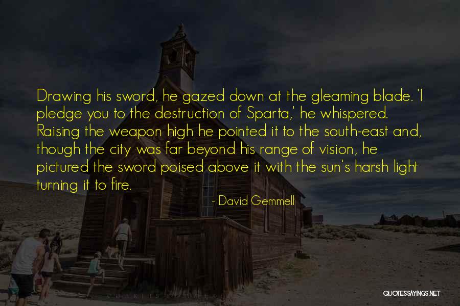 South Of Nowhere Best Quotes By David Gemmell