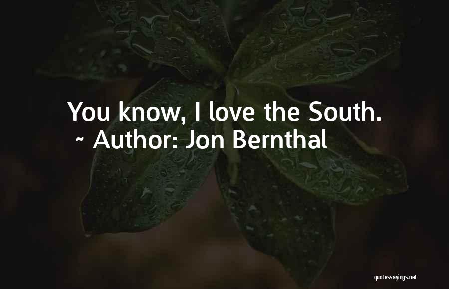 South Of Nowhere Love Quotes By Jon Bernthal