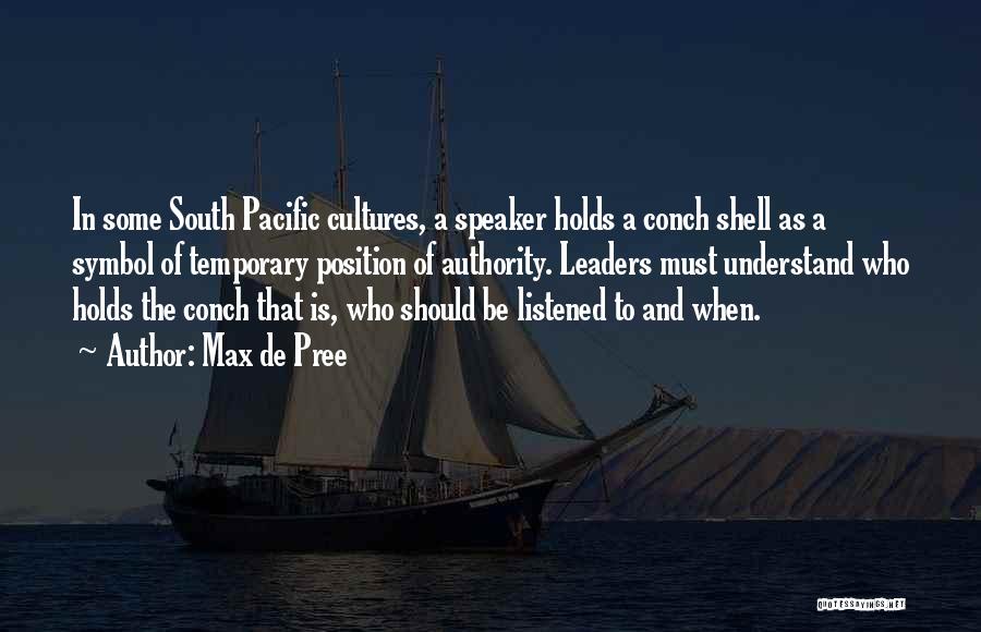 South Pacific Quotes By Max De Pree