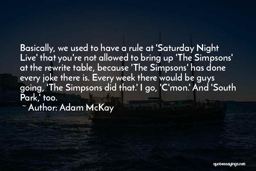 South Park Quotes By Adam McKay