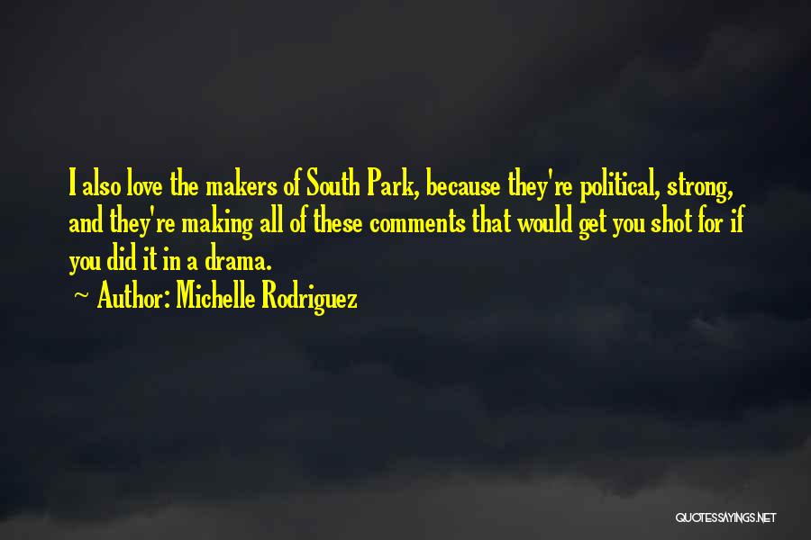 South Park Quotes By Michelle Rodriguez
