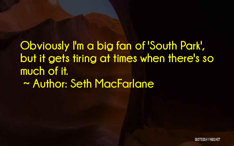 South Park Quotes By Seth MacFarlane