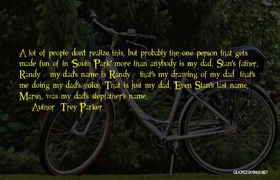 South Park Quotes By Trey Parker