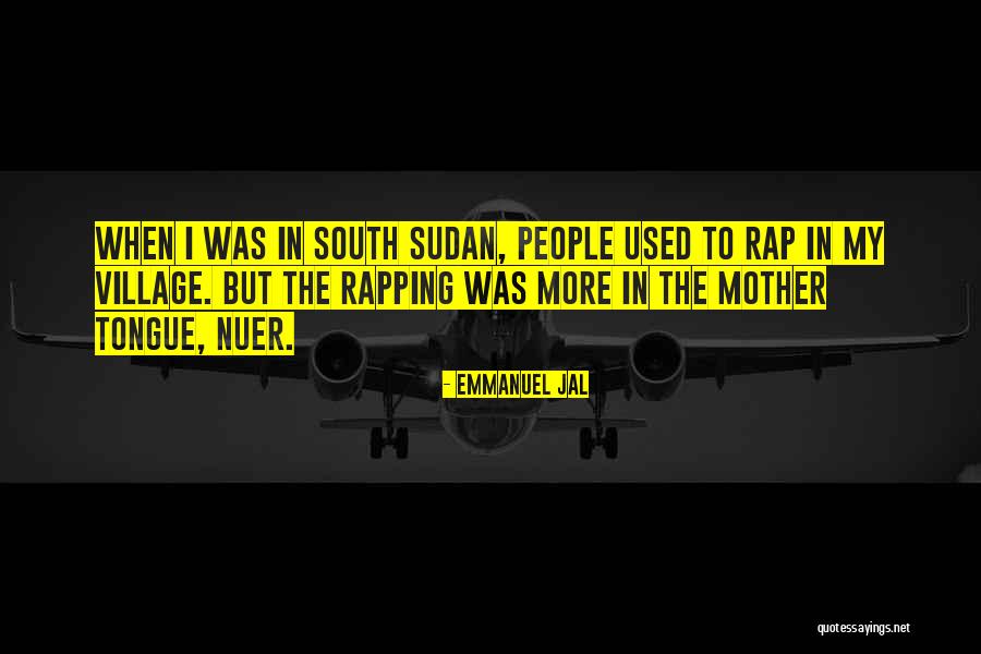 South Sudan Quotes By Emmanuel Jal