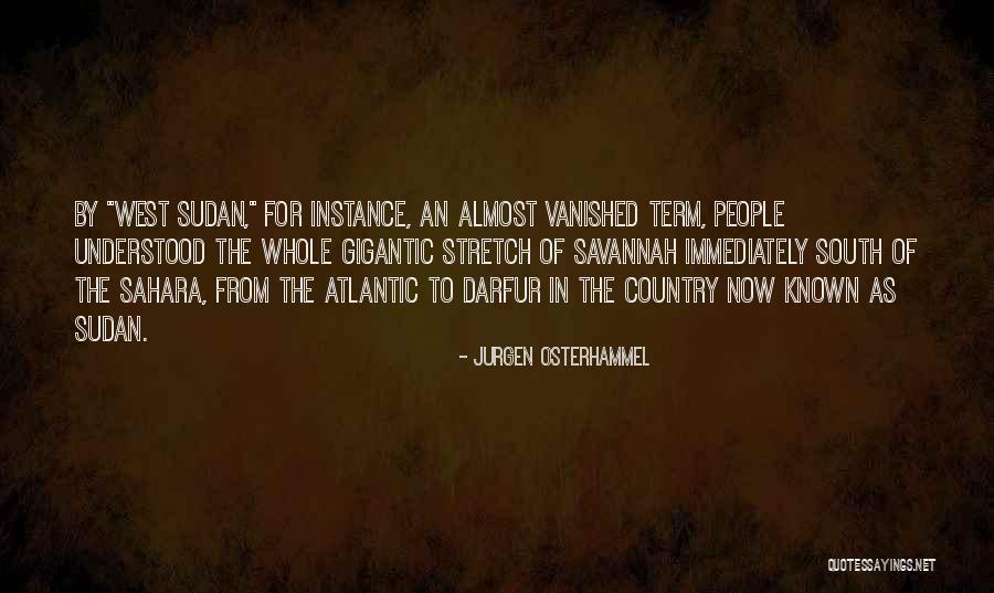 South Sudan Quotes By Jurgen Osterhammel South Sudan Quotes By Jurgen Osterhammel
