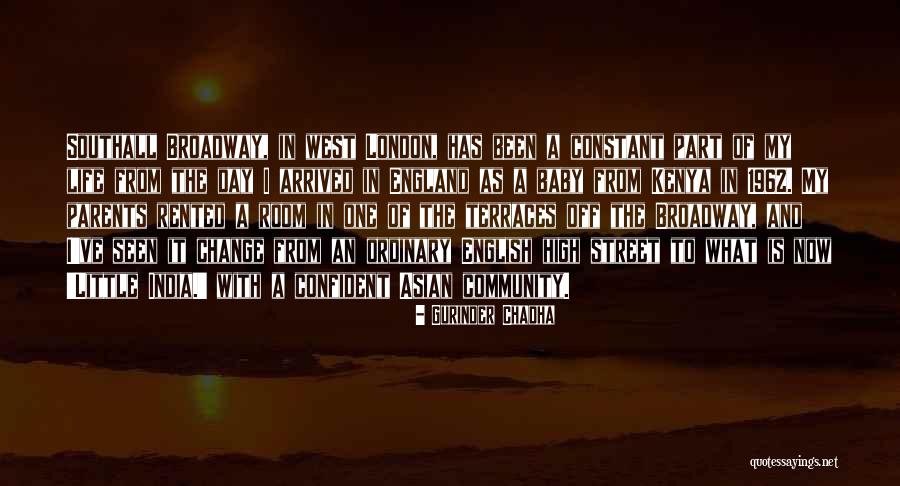 Southall Quotes By Gurinder Chadha Southall Quotes By Gurinder Chadha