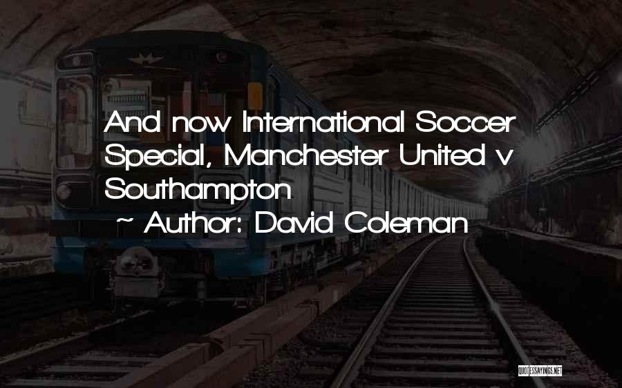 Southampton Quotes By David Coleman