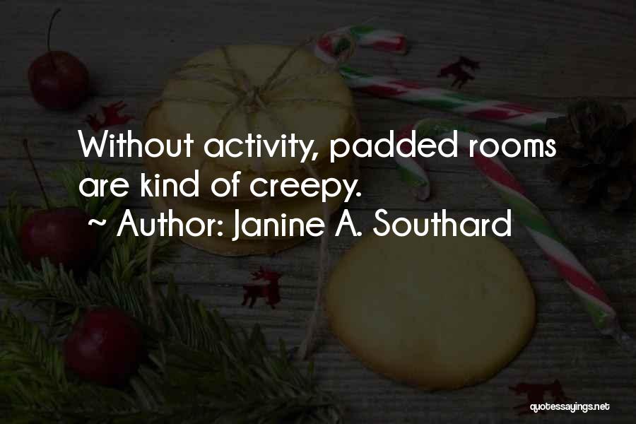 Southard Quotes By Janine A. Southard