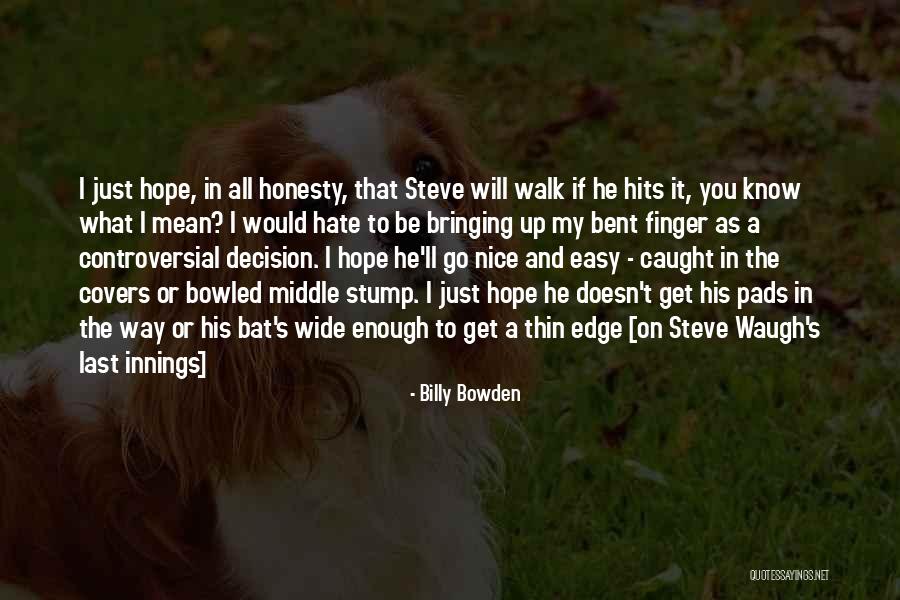 Southerly Quotes By Billy Bowden Southerly Quotes By Billy Bowden