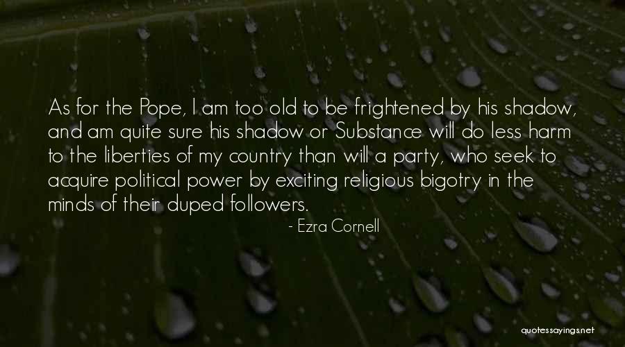 Southern Baptist Sissies Quotes By Ezra Cornell