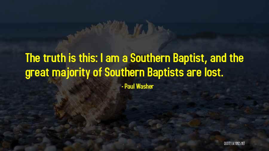 Southern Baptists Quotes By Paul Washer Southern Baptists Quotes By Paul Washer