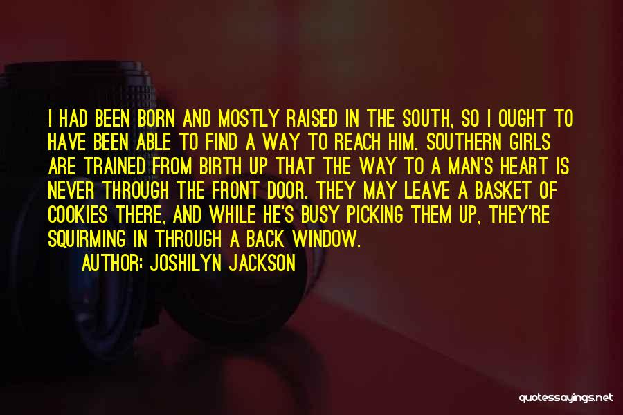 Southern Born And Raised Quotes By Joshilyn Jackson