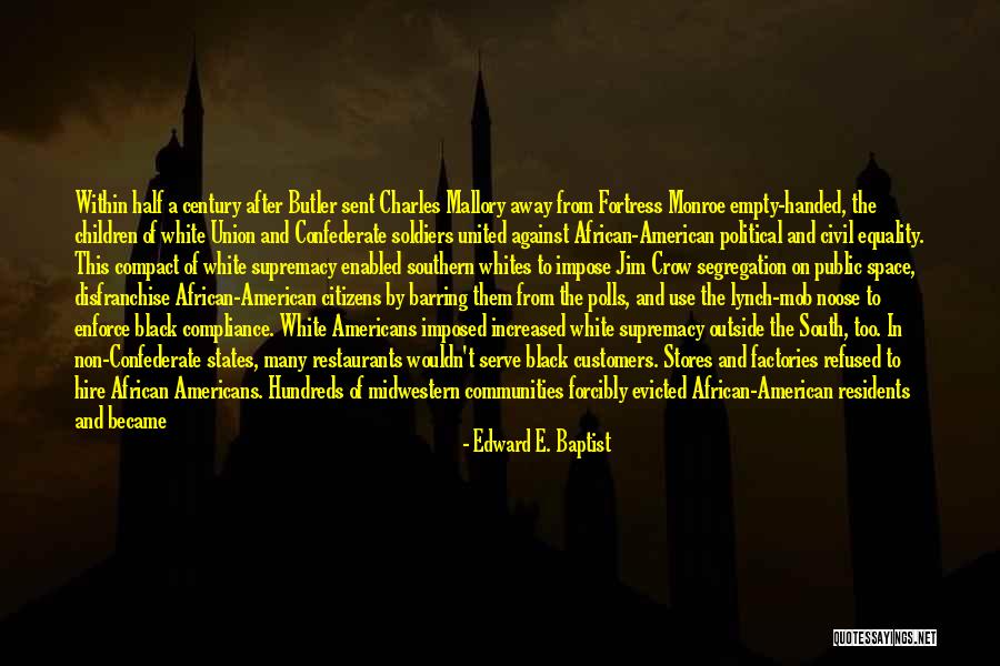 Southern Confederate Quotes By Edward E. Baptist Southern Confederate Quotes By Edward E. Baptist