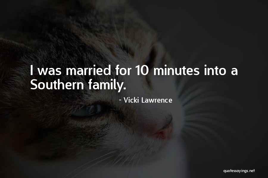 Southern Family Quotes By Vicki Lawrence