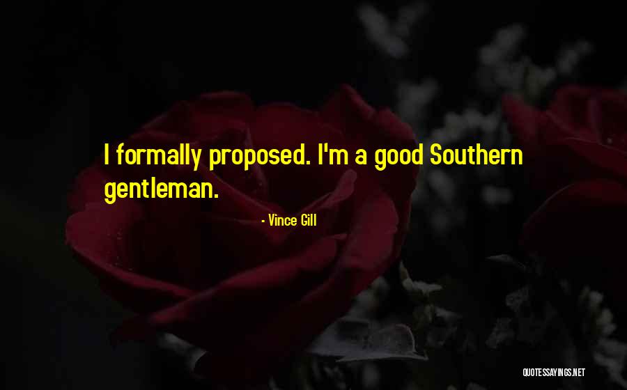 Southern Gentleman Quotes By Vince Gill