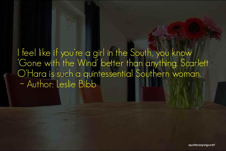 Southern Girl Quotes By Leslie Bibb