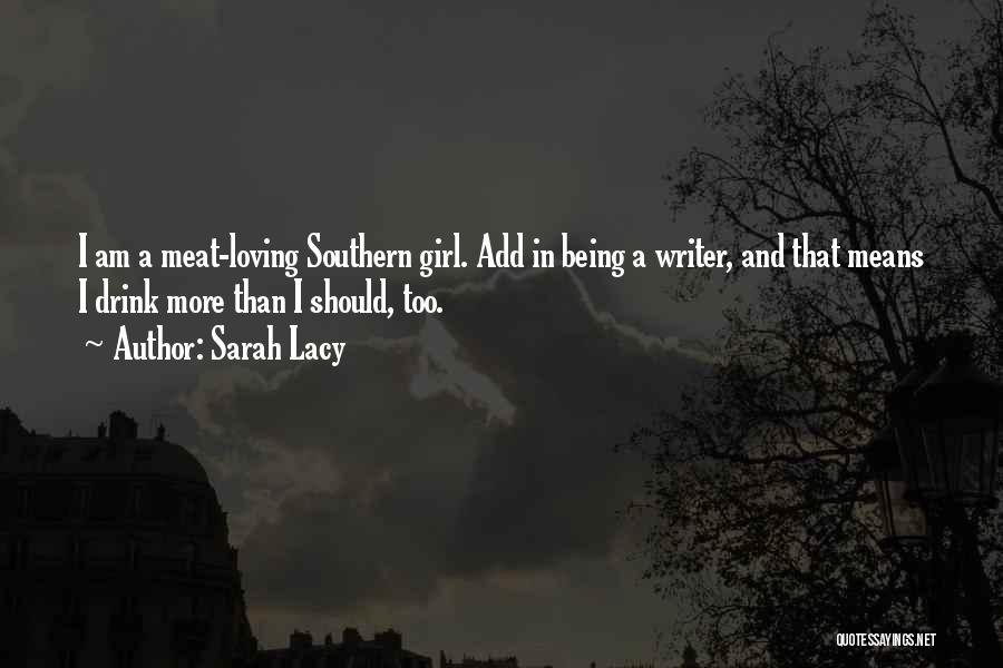 Southern Girl Quotes By Sarah Lacy