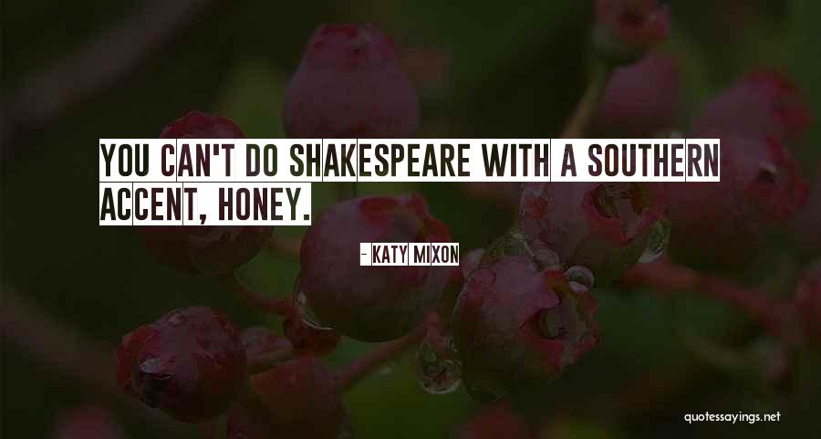 Southern Honey Quotes By Katy Mixon Southern Honey Quotes By Katy Mixon