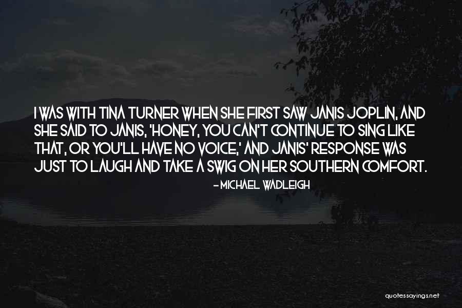 Southern Honey Quotes By Michael Wadleigh Southern Honey Quotes By Michael Wadleigh