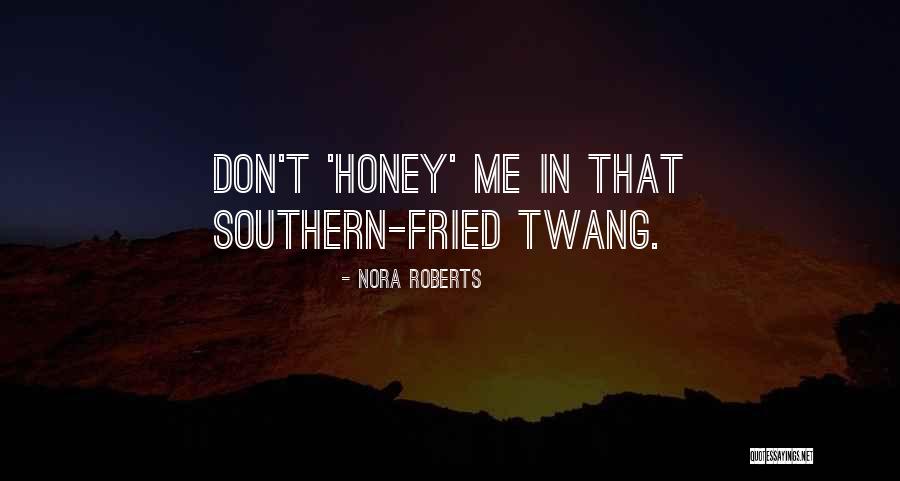 Southern Honey Quotes By Nora Roberts
