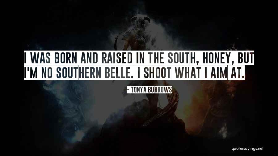 Southern Honey Quotes By Tonya Burrows Southern Honey Quotes By Tonya Burrows