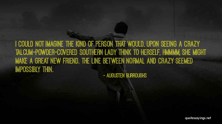 Southern Humor Quotes By Augusten Burroughs Southern Humor Quotes By Augusten Burroughs