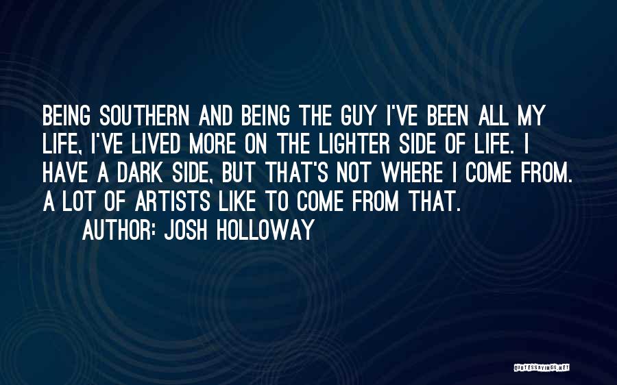 Southern Life Quotes By Josh Holloway