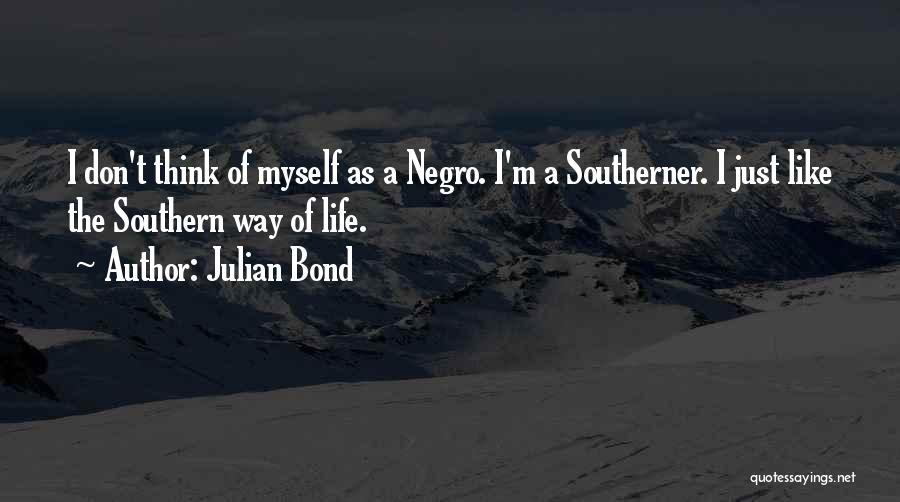 Southern Life Quotes By Julian Bond