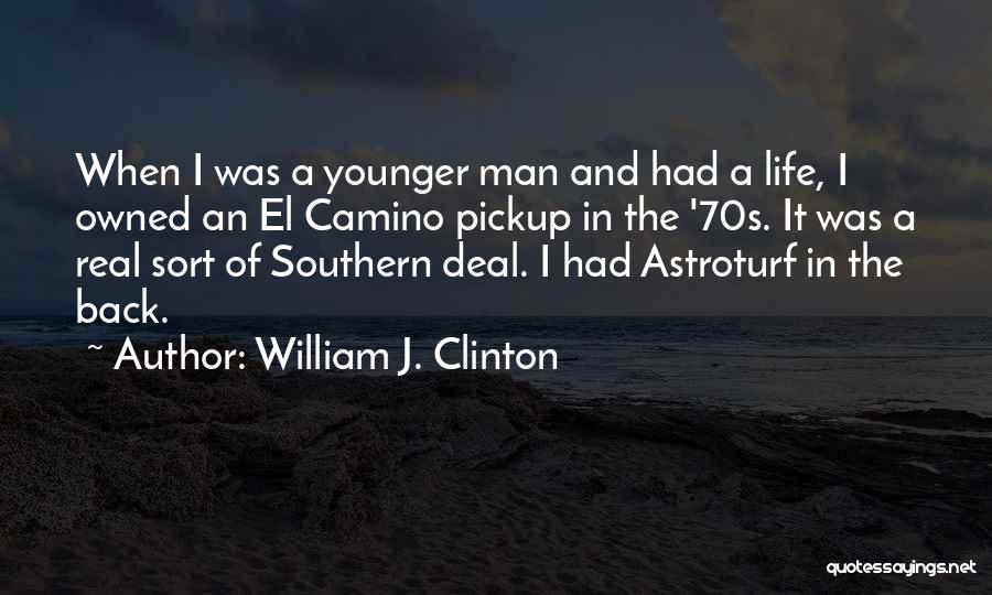 Southern Life Quotes By William J. Clinton