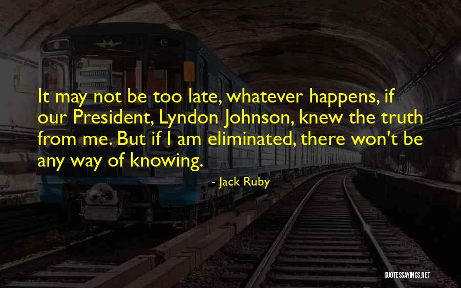 Southern Most Point Of Us Quotes By Jack Ruby Southern Most Point Of Us Quotes By Jack Ruby
