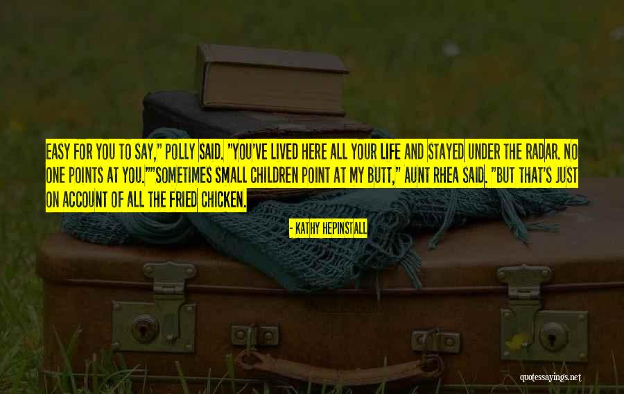 Southern Most Point Of Us Quotes By Kathy Hepinstall Southern Most Point Of Us Quotes By Kathy Hepinstall