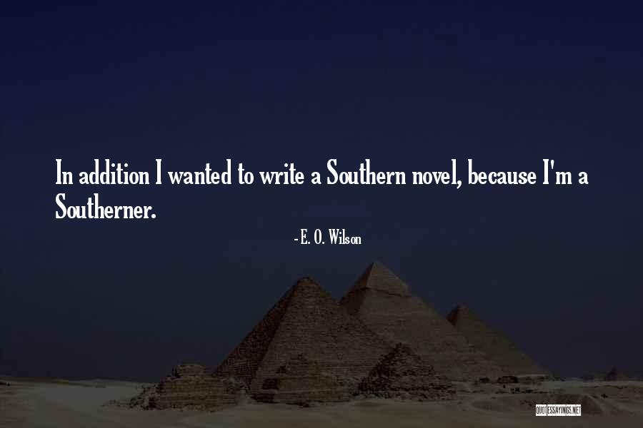 Southern Novel Quotes By E. O. Wilson Southern Novel Quotes By E. O. Wilson
