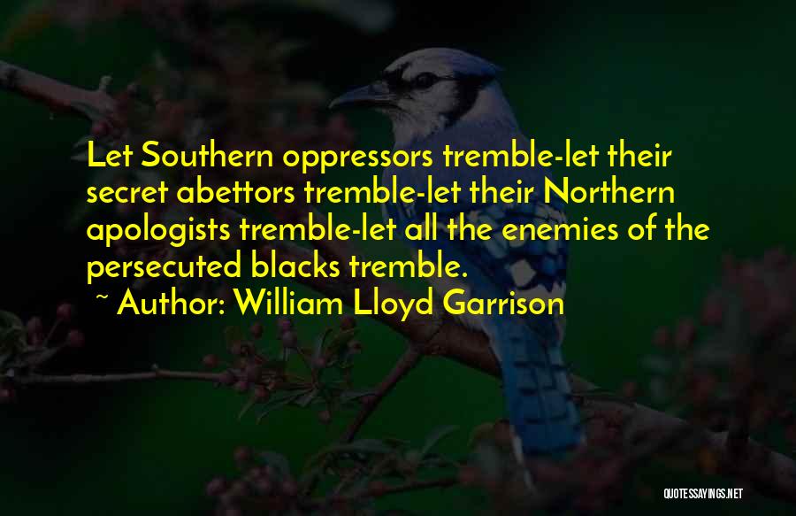 Southern Quotes By William Lloyd Garrison