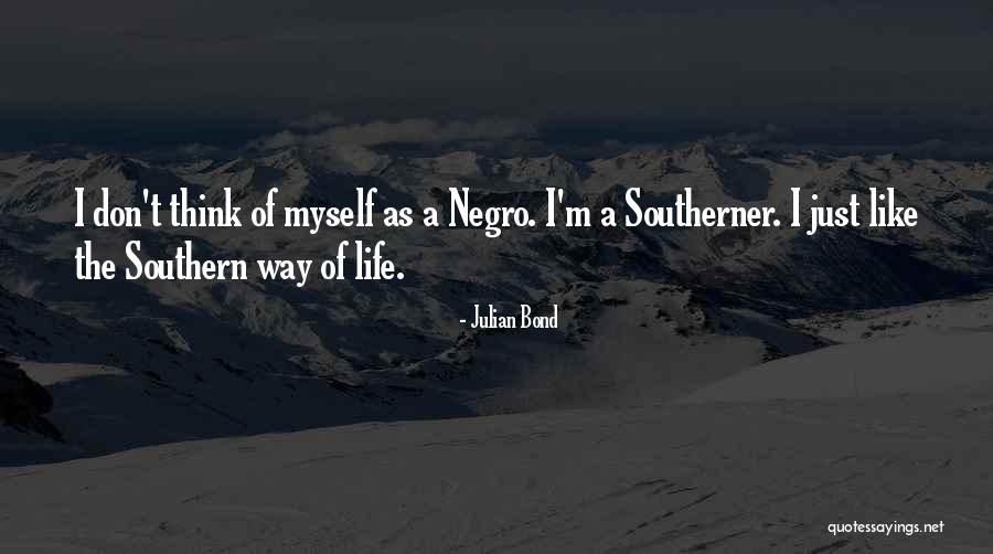 Southern Way Of Life Quotes By Julian Bond