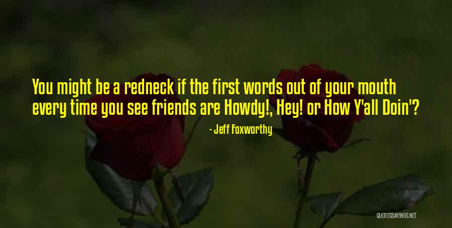 Southernmost House Quotes By Jeff Foxworthy Southernmost House Quotes By Jeff Foxworthy