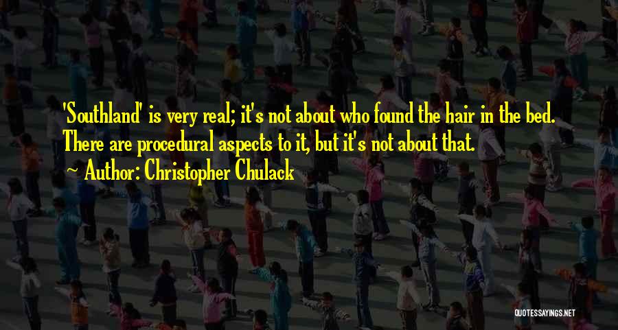 Southland Quotes By Christopher Chulack