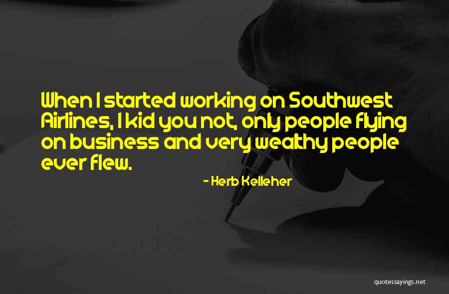 Southwest Airlines Herb Kelleher Quotes By Herb Kelleher Southwest Airlines Herb Kelleher Quotes By Herb Kelleher